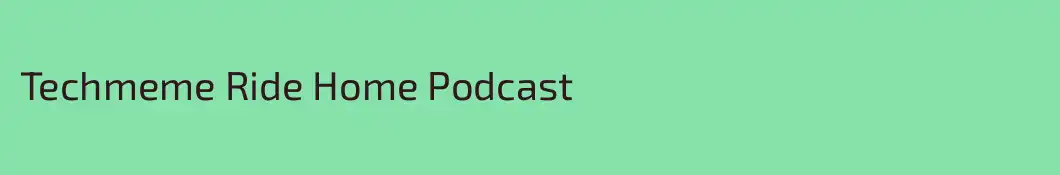 Techmeme Ride Home Podcast